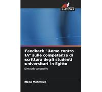 Feedback "Uomo contro IA" sulle competenze di scrittura degli studenti universitari in Egitto: Uno studio comparativo