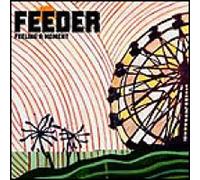 feeder - feeling a moment