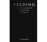 Feeding: A Los Angeles Horror Story