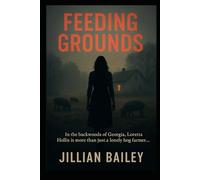 Feeding Grounds: In the backwoods of Georgia, Loretta Hollis is more than just a lonely hog farmer.... (The Red Clay County Series)