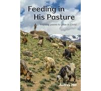 Feeding in His Pasture: Inspiring poems to grow in Christ