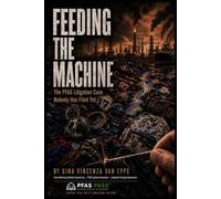 FEEDING THE MACHINE: The PFAS Litigation Case Nobody Has Filed Yet (PFAS Compliance Series)