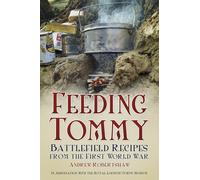 Feeding Tommy: Battlefield Recipes from the First World War