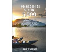 Feeding Your 5,000: A Year of Faith, Reflection, and Purposeful Pursuit of Souls