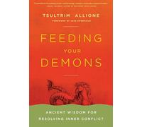 Feeding Your Demons: Ancient Wisdom for Resolving Inner Conflict