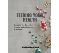 Feeding Your Health: Exploring the Connection of Nutrition and Reliance on Medication