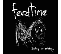 Feedtime - Today Is Friday