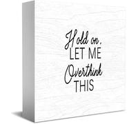 Feehiget Letrero de caja de madera con texto en inglés "Hold On Let Me Overthink This", decoración de escritorio para oficina en casa, decoración de estante de mesa, 5 x 5 pulgadas