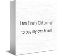 Feehiget Letrero de madera con texto en inglés "I Am Finally Old Enough To Buy My Own Home Office Decor de 12,7 x 12,7 cm