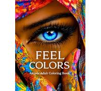 Feel Colors: A Creative Artistic Adult Coloring Book Featuring Women for Relaxation, Mindfulness, Art Therapy, Self-Expression and Stress Relief
