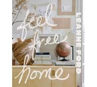 Feel Free Home: The Art of Free-Thinking Design