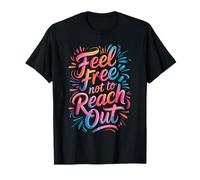 Feel Free Not To Reach out Introvertido Solo Paz Camiseta