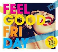 Feel Good Friday: 54 Mood Boosters by Various Artists