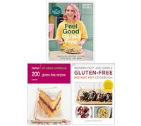 Feel Good Gluten Free, 200 Gluten-Free Recipes & Modern Fast and Simple Gluten-Free Instant Pot Cookbook 3 Books Collection Set