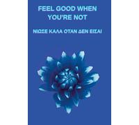 FEEL GOOD WHEN YOU’RE NOT: Notebook about how we changed our bad day into smile day_Englisch and Greek @ DEAMFAMILY