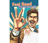 Feel Good Word Search Puzzle Book: Positive Word Searches with Easy to Read Prints, Joyfulness, Good Vibes and more - 6x9 inches, 104 Pages, 80 ... for Vacations, Holidays or just to Happiness