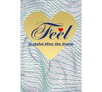 Feel Grateful After the Storm: A Daily Wellness Journal for Mindful Living, Movement, and Self-Care