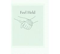 Feel Held: A Gentle Companion