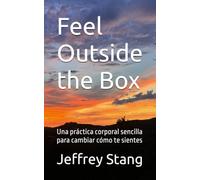 Feel Outside the Box: Una práctica corporal sencilla para cambiar cómo te sientes