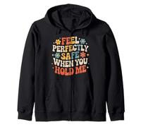 Feel Perfectly Safe When You Hold Me Comfort Hug - Sudadera con Capucha