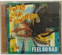 Feel So Bad - Funky Side Business