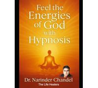 Feel the Energies of God with Hypnosis