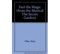 Feel the magic chant: from the musical "The Secret Garden". mixed choir (SATB) and piano. Partition de chœur.