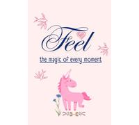 Feel The Magic Of Every Moment: A Daily Wellness Journal for Mindful Living, Movement, and Self-Care
