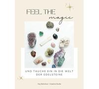 "Feel the magic - und tauche ein in die Welt der Edelsteine": Entdecke 30 Heilsteine