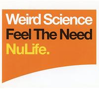 Weird Science - Feel the Need