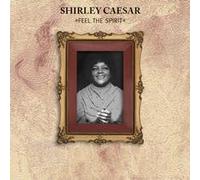 Shirley Caesar - Feel the Spirit