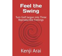 Feel the Swing: Turn Golf Jargon into Three Reproducible Feelings