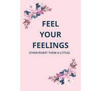 Feel Your Feelings: 6x9 Blank Lined Journal - Mental Health Writing Journal for Women Prioritizing Growth, Boundaries, and Inner Peace