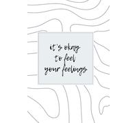 Feel Your Feelings: Anxiety Journal & Workbook - Self-Reflection Prompts & Coping Strategies for Stress & Emotional Balance