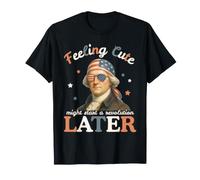 Feelin Cute Might Start A Revolution Later Patriotic Meme Camiseta