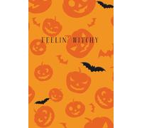 Feelin’ Witchy: 120-Page Halloween Journal with Pumpkins and Bats - 6x9" Lined Notebook for Spooky Season Lovers: A Cute Witchy Notebook for Autumn ... Gift for Women, Teens, and Witches at Heart