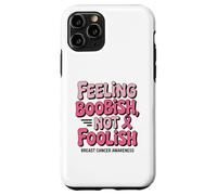Feeling Boobish Not Foolish Breast Cancer Awareness Quote Carcasa para iPhone 11 Pro