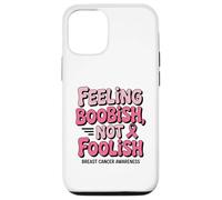 Feeling Boobish Not Foolish Breast Cancer Awareness Quote Carcasa para iPhone 12/12 Pro