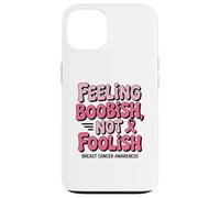 Feeling Boobish Not Foolish Breast Cancer Awareness Quote Carcasa para iPhone 13