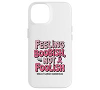 Feeling Boobish Not Foolish Breast Cancer Awareness Quote Carcasa para iPhone 14