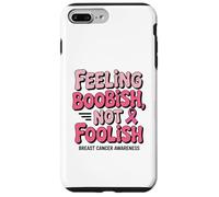 Feeling Boobish Not Foolish Breast Cancer Awareness Quote Carcasa para iPhone 7 Plus/8 Plus