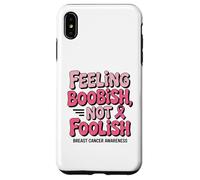 Feeling Boobish Not Foolish Breast Cancer Awareness Quote Carcasa para iPhone XS Max