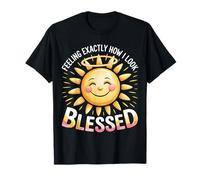 Feeling Exactly How I Look Blessed Inspirador - Camiseta