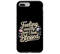 Feeling Exactly How I Look Blessed Inspirador - Carcasa para iPhone 7 Plus/8 Plus
