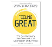 Feeling Great: The Revolutionary New Treatment for Depression and Anxiety