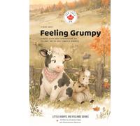 Feeling Grumpy: A gentle story about consideration, big feelings, and the quiet power of kindness. (Little Hearts, Big Feelings)
