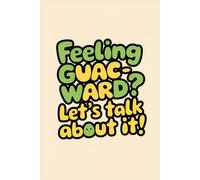 Feeling Guac-ward? Let’s Talk About It!: Cinco De Mayo, Narrow Ruled With Field Lined Gift Journal 6X9 Inches 120 pages Notebook - Funny Inspiring Gifts For Co-workers, Friends and Family