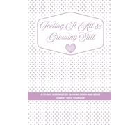 Feeling It All & Growing Still: 30 Day Self Love Journal for Women | Aesthetic Lined Notebook for Healing, Growth & Reflection