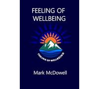 Feeling of Wellbeing: It's Not Something You Do. It's Something You Become.