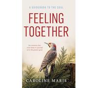 Feeling Together: A Guidebook to the Soul